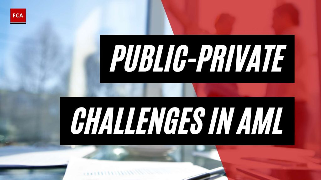 Unleashing Collaboration: The Benefits Of Public-Private Partnerships In Aml
