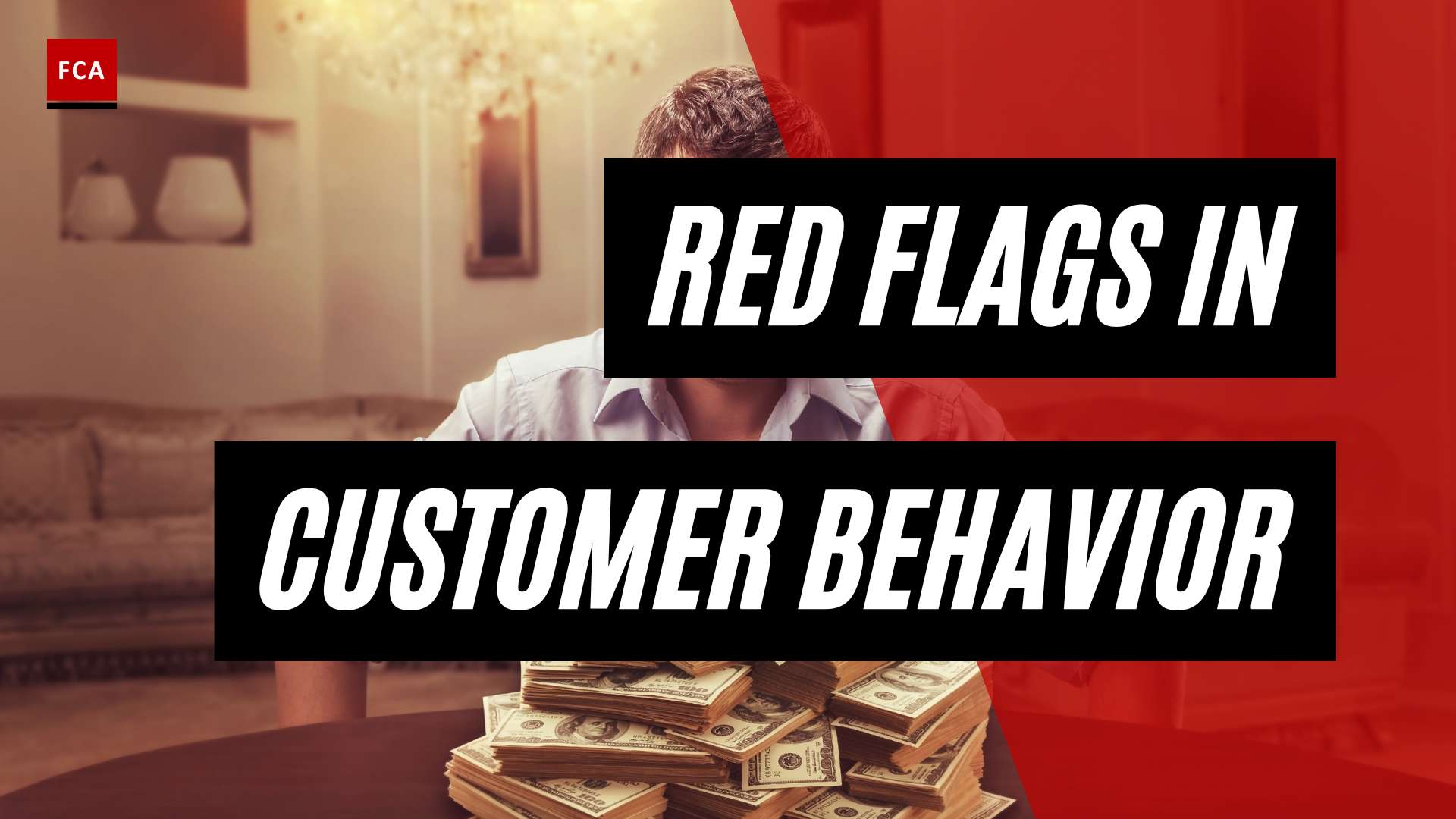 Navigating Risk: Understanding Red Flags In Customer Behavior