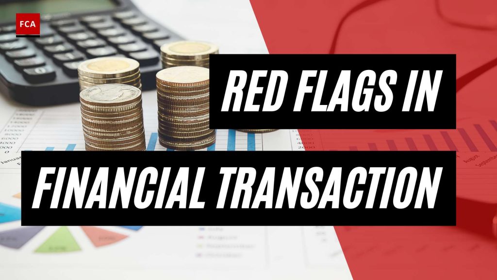 Financial Safety First: Understanding Red Flags In Transactions