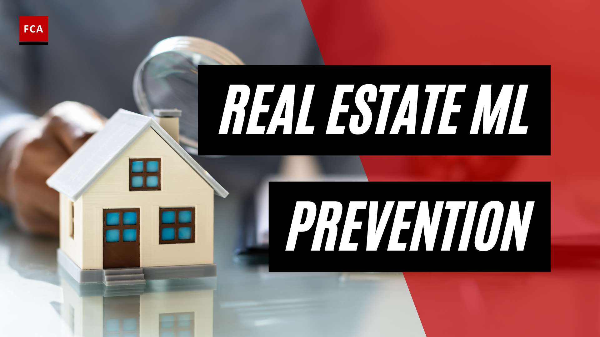 Staying Ahead Of The Game: Proactive Real Estate Money Laundering Prevention