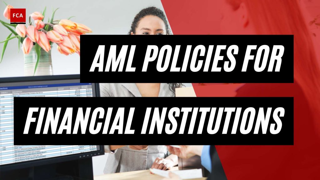 Cracking Down On Money Laundering: Effective Aml Policies For Financial Institutions