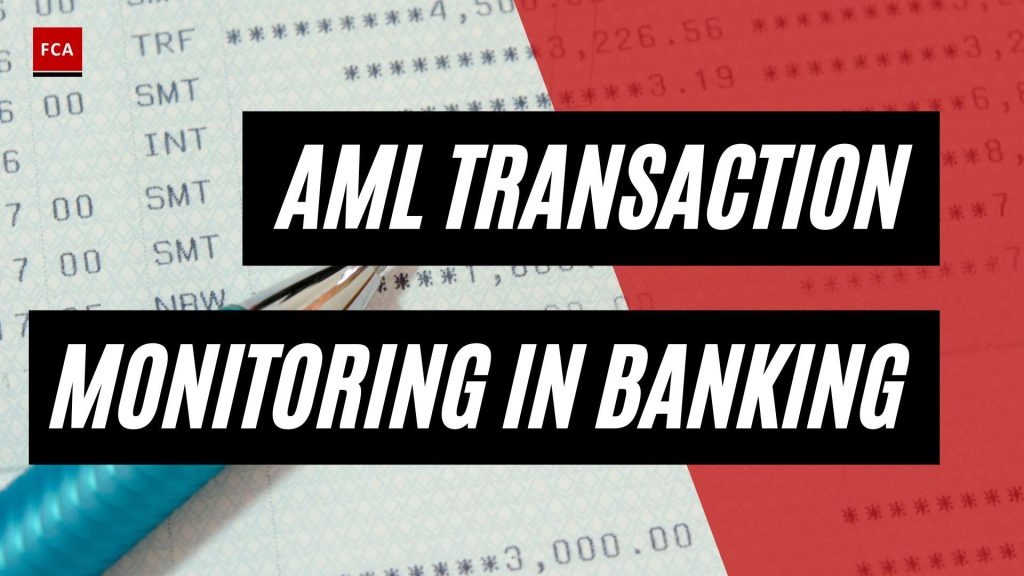 Combatting Financial Crimes: Aml Transaction Monitoring In Banking