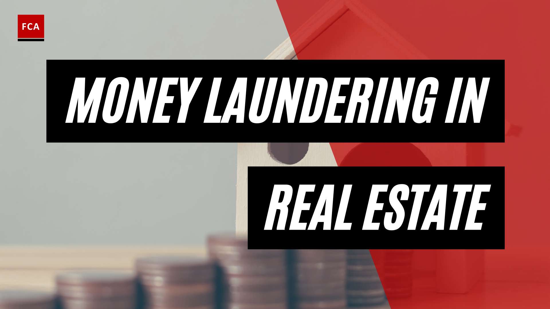 Cleaning Up The Market: Addressing Money Laundering In Real Estate