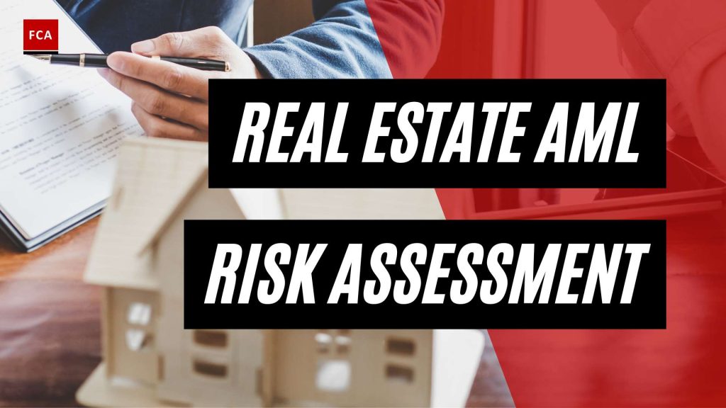 Safeguarding The Industry: Real Estate Aml Risk Assessment Essentials