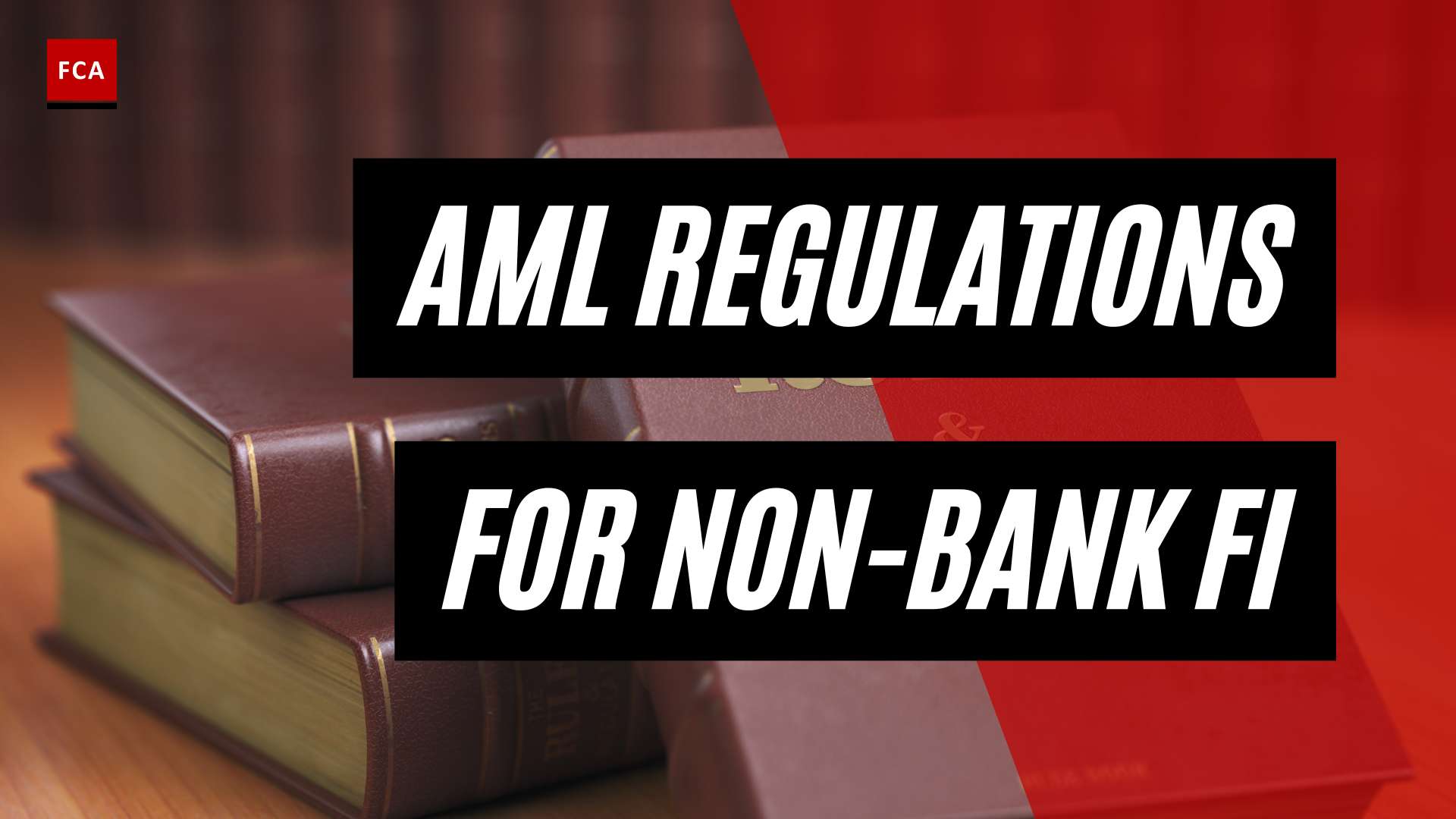 Staying Ahead: Understanding Aml Regulations For Non-Bank Financial Institutions