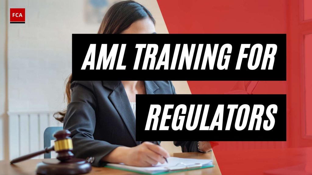 Becoming Aml Champions: Training Regulators For Effective Compliance