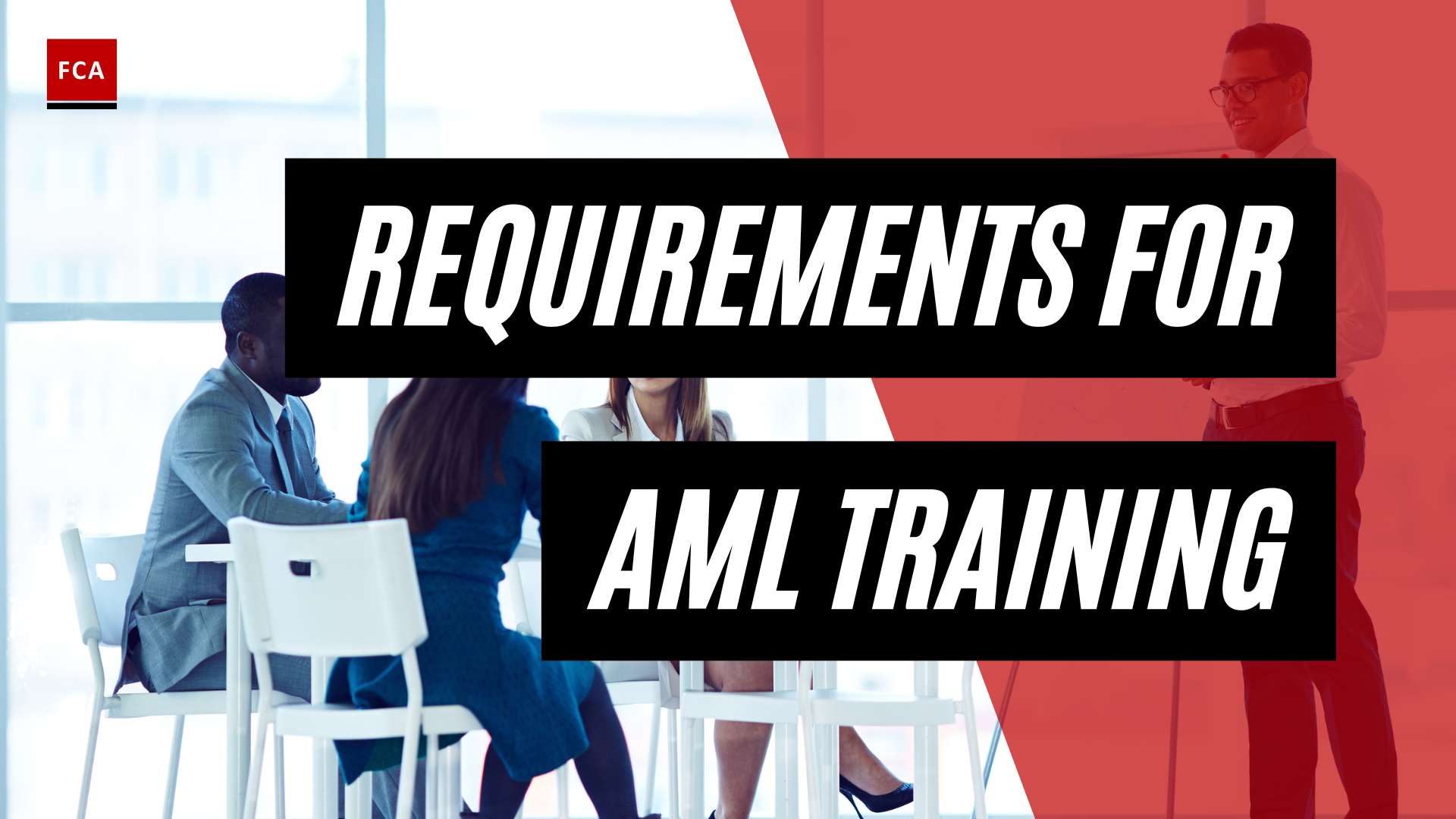Staying Ahead Of The Game: Understanding Regulatory Requirements For Aml Training