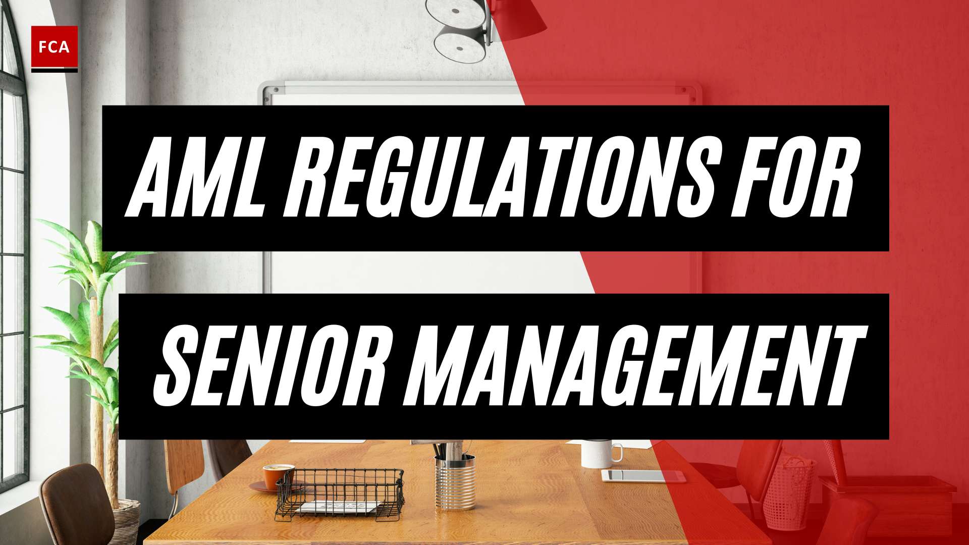 Stay Ahead Of Financial Crime: Aml Regulations For Senior Management