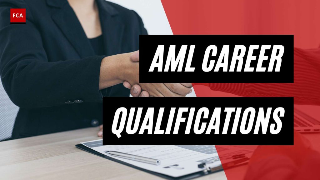 Cracking The Code: Unveiling The Must-Have Aml Career Qualifications