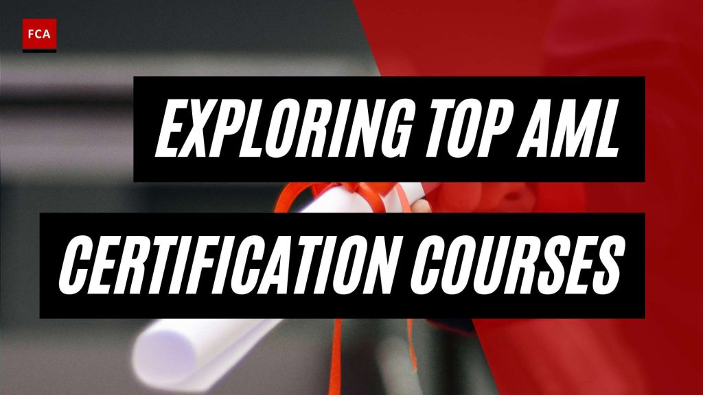 Unlock Your Aml Career: Exploring Top Aml Certification Courses