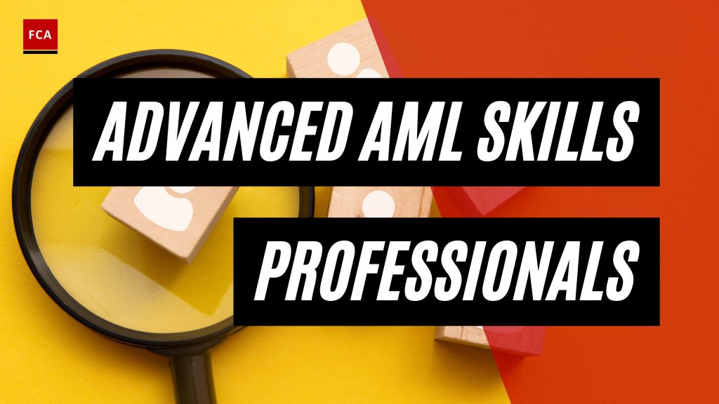 Raising The Bar: Advanced Aml Compliance Skills For Professionals